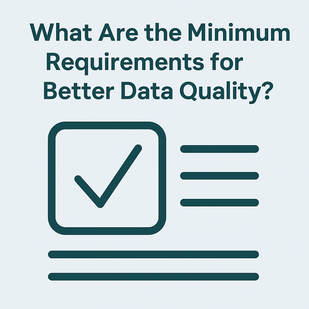 ¿Cuáles son los requisitos mínimos para una calidad de datos superior?