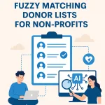 Complete Guide to Fuzzy Matching Donor Lists for Non-Profits